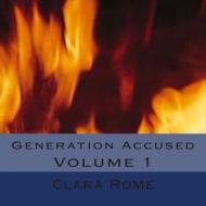 Generation Accused di Clara Rome edito da Createspace