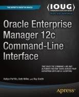 Oracle Enterprise Manager 12c Command-Line Interface di Seth Miller, Kellyn Pot'Vin, Ray Smith edito da Apress