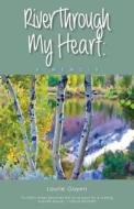 River Through My Heart: A Memoir di Laurie Goyen edito da Createspace