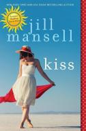 Kiss di Jill Mansell edito da SOURCEBOOKS INC