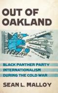 Out of Oakland di Sean L. Malloy edito da Cornell University Press