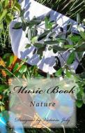 Music Book: Nature di Victoria Joly edito da Createspace Independent Publishing Platform