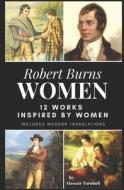 Robert Burns - Women di Turnbull Alastair Turnbull edito da Independently Published