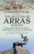 The Battles Of Arras: South di Jon Cooksey, Jerry Murland edito da Pen & Sword Books Ltd