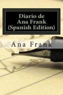 Diario de Ana Frank (Spanish Edition) di Ana Frank edito da Createspace Independent Publishing Platform