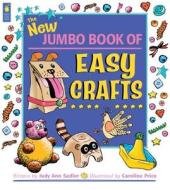 The New Jumbo Book of Easy Crafts di Judy Ann Sadler edito da Kids Can Press