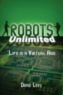 Robots Unlimited di David Levy edito da A K Peters/CRC Press