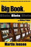 The Big Book of Slots and Video Poker di Marten Jensen edito da CARDOZA PUB