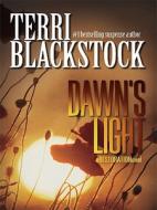 Dawn's Light di Terri Blackstock edito da Christian Large Print