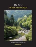 Litplan Teacher Pack: The River di Barbara M. Linde edito da Teacher's Pet Publications