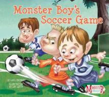 Monster Boy's Soccer Game di Carl Emerson edito da Magic Wagon