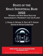 State of The Space Industrial Base 2022 di J. Oison, Peter Garretson edito da NIMBLE BOOKS