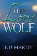 The Lone Wolf di E D Martin edito da Evolved Publishing