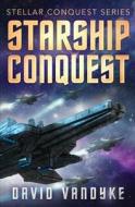 Starship Conquest di David Vandyke edito da David Vandyke