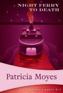 Night Ferry to Death di Patricia Moyes edito da FELONY & MAYHEM LLC