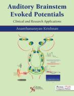 Auditory Brainstem Evoked Responses di Ananthanarayan Krishnan edito da Plural Publishing Inc