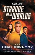 Star Trek: Strange New Worlds: The High Country di John Jackson Miller edito da STAR TREK