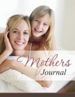Mothers Journal di Speedy Publishing Llc edito da Speedy Publishing Books
