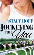 Jockeying for You di Stacy Hoff edito da Soul Mate Publishing