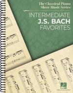 Intermediate J.S. Bach Favorites - The Classical Piano Sheet Music Series edito da HAL LEONARD PUB CO
