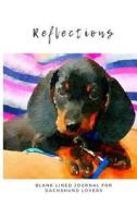 Reflections: Blank Lined Journal for Dachshund Lovers di Folio Dreams edito da LIGHTNING SOURCE INC