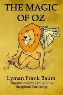 The Magic of Oz: Volume 13 of L.F.Baum's Original Oz Series di L. Frank Baum edito da Theophania Publishing