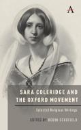 Sara Coleridge And The Oxford Movement di Robin Schofield edito da Anthem Press