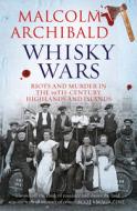 Whisky Wars di Malcolm Archibald edito da Black and White Publishing