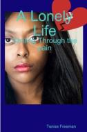 A Lonely Life di Tenise Freeman edito da Lulu.com