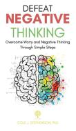 Defeat Negative Thinking di Cole J. Stephenson edito da Life Tree