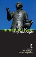 Immanuel Kant di Will Dudley, Kristina Engelhard edito da Taylor & Francis Ltd