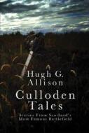 Culloden Tales di Hugh G. Allison edito da Mainstream Publishing