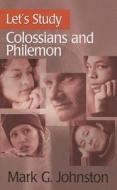 Let's Study Colossians & Philemon di Mark G. Johnston edito da BANNER OF TRUTH