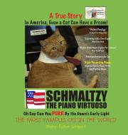 SCHMALTZY In America Even a Cat Can Have a Dream di Sharon E Lampert edito da SMARTGRADES
