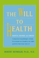 Will to Health di Robert Reynolds edito da Hohm Press,U.S.