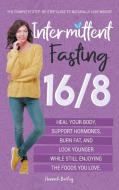 Intermittent Fasting 16/8 di Hannah Bailey edito da Hannah Bailey