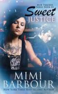 Sweet Justice di Mimi Barbour edito da Sarna Publishing