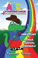 The ABC's of Surviving Cancer di Tammy Trover edito da Fresh Ink Group