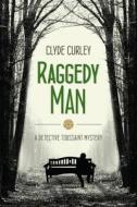 Raggedy Man di Clyde Curley edito da Cedar Forge Press