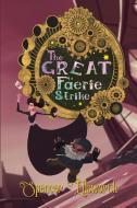 The Great Faerie Strike di Spencer Ellsworth edito da Broken Eye Books