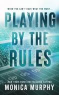 Playing By The Rules di Monica Murphy edito da EM Publishing