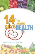Fourteen Days To Amazing Health di Cooper-Dockery MD Dr. Dona Cooper-Dockery edito da Diamond Media Press