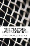 The Traitors: Special Edition di Edward Phillips Oppenheim edito da Createspace Independent Publishing Platform