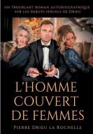 L'Homme couvert de femmes di Pierre Drieu La Rochelle edito da Books on Demand