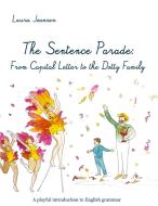 The Sentence Parade: From Capital Letter to the Dotty Family di Laura Joansen edito da Books on Demand