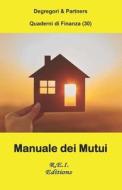 Manuale dei Mutui di Degregori and Partners edito da EDIZIONI R E I