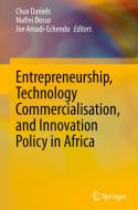 Entrepreneurship, Technology Commercialisation, and Innovation Policy in Africa edito da Springer International Publishing