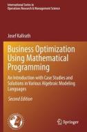 Business Optimization Using Mathematical Programming di Josef Kallrath edito da Springer International Publishing