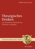 Theurgisches Denken di Wiebke-Marie Stock edito da De Gruyter