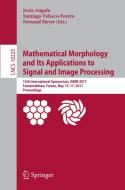 Mathematical Morphology and Its Applications to Signal and Image Processing edito da Springer-Verlag GmbH
